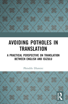 Paperback Avoiding Potholes in Translation: A Practical Perspective on Translation Between English and Isizulu Book