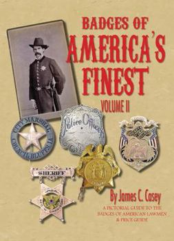 Hardcover Badges of America s Finest: A Pictorial Guide to the Badges of American Lawmen Book