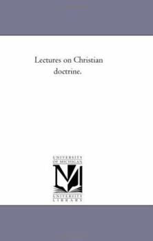 Paperback Lectures On Christian Doctrine. Book