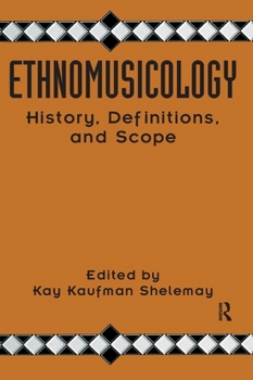 Hardcover Ethnomusicology: History, Definitions, and Scope: A Core Collection of Scholarly Articles Book