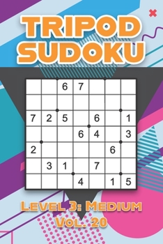 Paperback Tripod Sudoku Level 3: Medium Vol. 20: Play Tripod Sudoku With Solutions 7x7 Seven Numbers Grid Easy Level Volumes 1-40 Sudoku Variation Cross Sums Ga Book