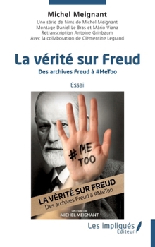 Paperback La vérité sur Freud: Des archives Freud à # metoo [French] Book
