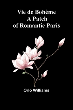 Paperback Vie de Bohème: A Patch of Romantic Paris Book