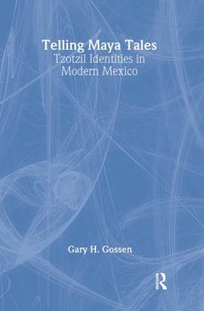 Hardcover Telling Maya Tales: Tzotzil Identities in Modern Mexico Book