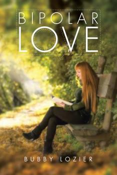 Paperback Bipolar Love: Inspirational Poems about Love, Bipolar, and Addiction Book