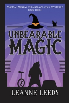 Unbearable Magic - Book #3 of the Magical Midway