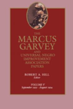 The Marcus Garvey and Universal Negro Improvement Association Papers, Vol. V: September 1922-August 1924 (Marcus Garvey and Universal Negro Improvement Association Papers) - Book #5 of the Marcus Garvey and Universal Negro Improvement Association Papers