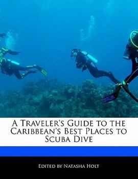 A Traveler's Guide to the Caribbean's Best Places to Scuba Dive