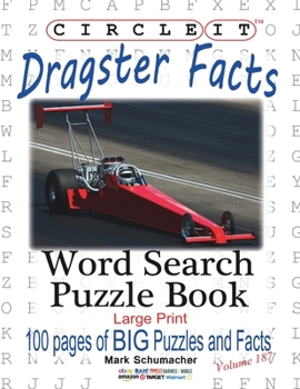 Paperback Circle It, Dragster Facts, Word Search, Puzzle Book [Large Print] Book