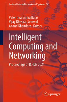 Paperback Intelligent Computing and Networking: Proceedings of IC-Icn 2021 Book