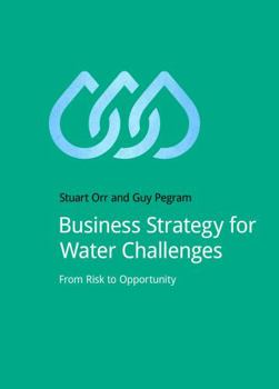 Paperback Business Strategy for Water Challenges: From Risk to Opportunity Book