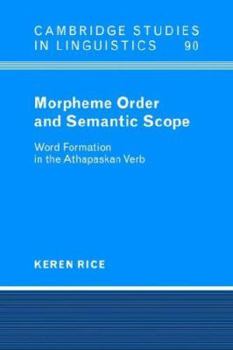 Paperback Morpheme Order and Semantic Scope: Word Formation in the Athapaskan Verb Book