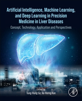 Paperback Artificial Intelligence, Machine Learning, and Deep Learning in Precision Medicine in Liver Diseases: Concept, Technology, Application and Perspective Book