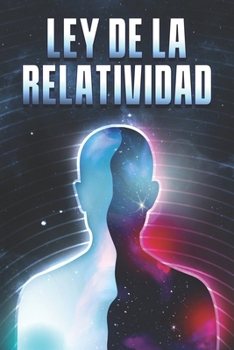 LEY DE LA RELATIVIDAD: Leyes del Universo #10