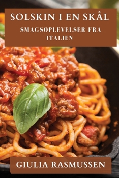 Paperback Solskin i en Skål: Smagsoplevelser fra Italien [Danish] Book