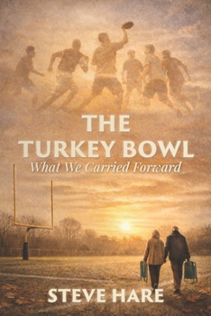 Paperback The Turkey Bowl: What We Carried Forward Book