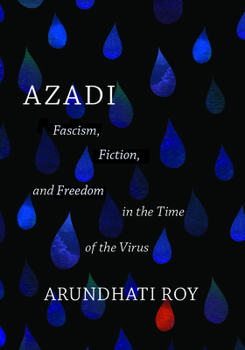 Paperback Azadi: Fascism, Fiction, and Freedom in the Time of the Virus (Expanded Second Edition) Book