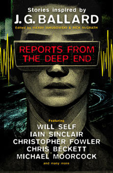 Hardcover Reports from the Deep End: Stories Inspired by J. G. Ballard Book