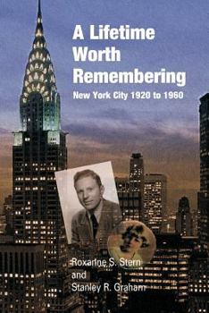 Paperback A Lifetime Worth Remembering: New York City 1920 to 1960 Book