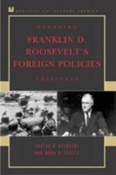 Hardcover Debating Franklin D. Roosevelt's Foreign Policies, 1933 1945 Book