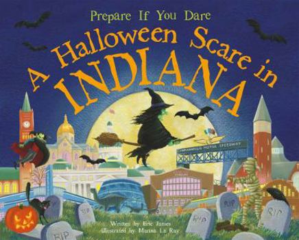 Hardcover A Halloween Scare in Indiana: Prepare If You Dare Book
