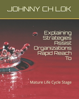 Paperback Explaining Strategies Assist Organizations Rapid Reach To: Mature Life Cycle Stage Book