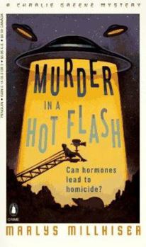 Murder in a Hot Flash: A Charlie Greene Mystery - Book #3 of the Charlie Greene