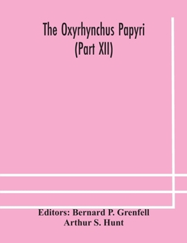Paperback The Oxyrhynchus Papyri (Part Xii) Book