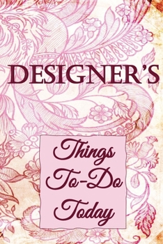 Paperback DESIGNER's - Things To Do Today: Get Organised - Daily To Do Lists - Prioritise your tasks Book