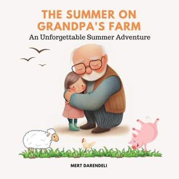 Paperback The Summer on Grandpa's Farm: An Unforgettable Summer Adventure Book