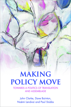 Hardcover Making Policy Move: Towards a Politics of Translation and Assemblage Book