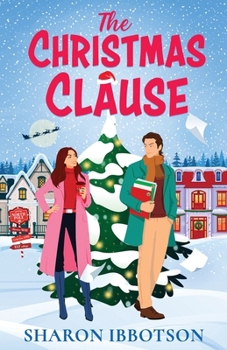 The Christmas Clause: The hot and steamy, magic infused, festive romance