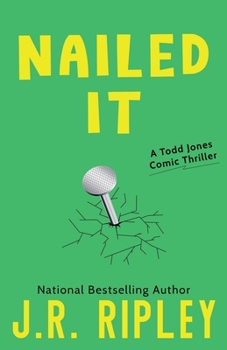 Paperback Nailed It: A Todd Jones comic thriller Book