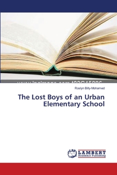 Paperback The Lost Boys of an Urban Elementary School Book