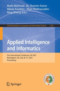 Paperback Applied Intelligence and Informatics: First International Conference, Aii 2021, Nottingham, Uk, July 30-31, 2021, Proceedings Book