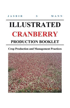 Paperback Illustrated Cranberry Production Booklet: Crop Production and Management Practices Book