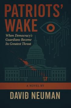 Paperback Patriots' Wake: When Democracy's Guardians Become Its Greatest Threat Book