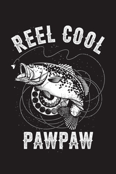 Reel Cool Pawpaw: Fishing Log Book, 120 Pages, 6x9in, Matte Cover