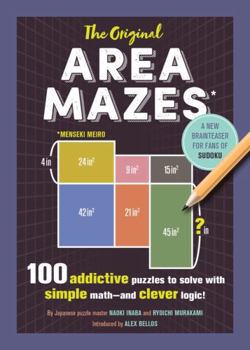 Paperback The Original Area Mazes: 100 Addictive Puzzles to Solve with Simple Math - And Clever Logic! Book