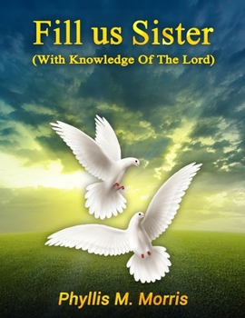 Paperback Fill us sister: (with knowledge of the Lord) Book