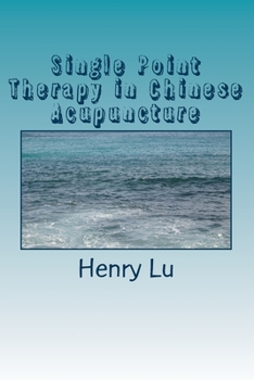 Paperback Single Point Therapy in Chinese Acupuncture Book