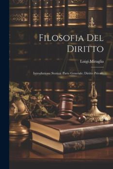 Paperback Filosofia Del Diritto: Introduzione Storica; Parte Generale; Diritto Privato [Italian] Book