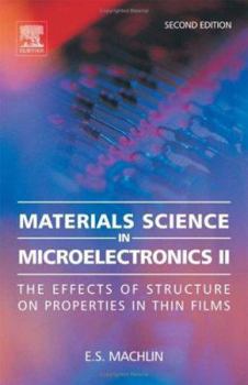 Hardcover Materials Science in Microelectronics II: The Effects of Structure on Properties in Thin Films Book