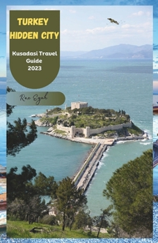 Paperback Turkey Hidden City: Kusadasi Travel Guide 2023 Book