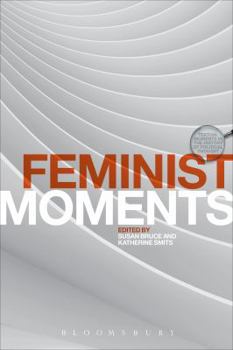 Paperback Feminist Moments: Reading Feminist Texts Book