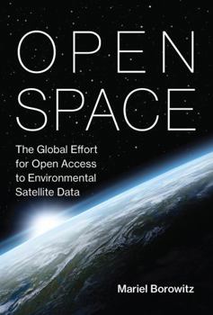 Paperback Open Space: The Global Effort for Open Access to Environmental Satellite Data Book