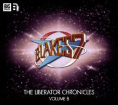 Audio CD The Liberator Chronicles: Volume 8 (Blake's 7) Book