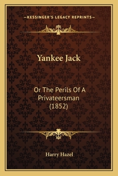 Paperback Yankee Jack: Or The Perils Of A Privateersman (1852) Book