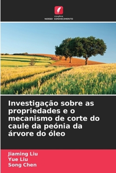 Paperback Investigação sobre as propriedades e o mecanismo de corte do caule da peónia da árvore do óleo [Portuguese] Book