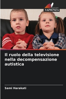 Paperback Il ruolo della televisione nella decompensazione autistica [Italian] Book